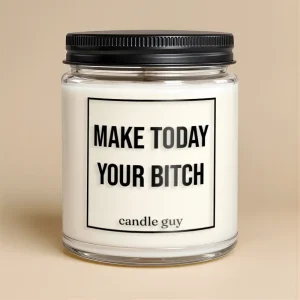 Kerze mit Spruch | Make today your bitch