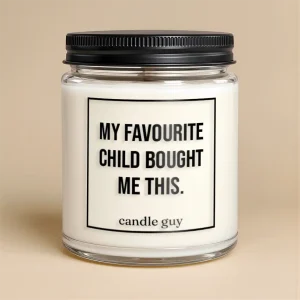 Kerze mit Spruch | My favourite child bought me this.