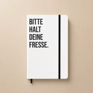 Notizbuch mit Spruch | Bitte halt deine Fresse.