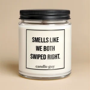 Kerze mit Spruch | Smells Like We Both Swiped Right.